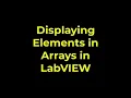 LabVIEW - Displaying Elements in Arrays