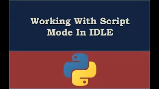 Working with Script mode in IDLE