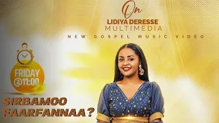 HOO BLEN LIDIYA DERESSE New Gospel Song 2018 Sirba Yookiis Faarfannaa 