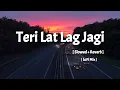 Download Lagu Teri Lat Lag Jagi | [ Slowed+Reverb ] | Teri Lat Lag Jagi Slowed Reverb | Toxic MukeSh