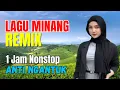 Download Lagu 1 Jam Full Remix Minang Terbaru 2025 Full Bass DJ Minang Terbaru 2025 Rancak Bana Anti Ngantuk
