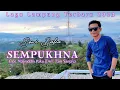 Download Lagu Lagu Lampung terbaru - SEMPUKHNA - SONI SAKA - Cipt. Nasruddin paku
