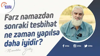 Farz namazdan sonraki tesbihat ne zaman yapılsa daha iyidir?