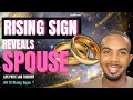 Your RISING SIGN Reveals Fated Spouse Life Path Career