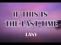 Download Lagu LANY - if this is the last time (Lyrics)