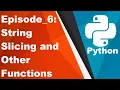 Learning Python - String slicing and Other Functions of Python String Slicing Basic Commands