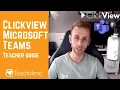 Microsoft Teams ClickView Teacher Staff Guide