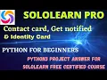 Contact and identity card python3 for beginners project answer Working with input Sololearn pro