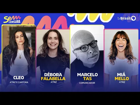 Download MP3 🔴 SEM CENSURA RECEBE CLEO, DÉBORA FALABELLA, MARCELO TAS E  MIÁ MELLO