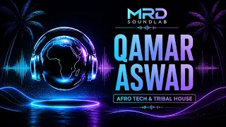 qamar aswad afro tech u0026 tribal house vol 6 mrd soundlab