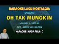 Download Lagu Oh Tak Mungkin karaoke D'lloyd nada pria D - Lagu nostalgia tembang kenangan