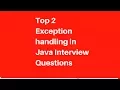 Java for selenium testers Exception handling in java interview questions Part2