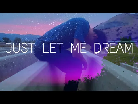 Just Let Me Dream