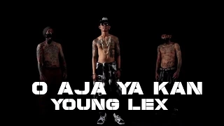 YOUNG LEX - O Aja Ya Kan