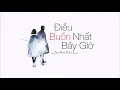 Lagu [Lyric] Điều Buồn Nhất Bây Giờ - Cao Nam Thành | Video Lyrics