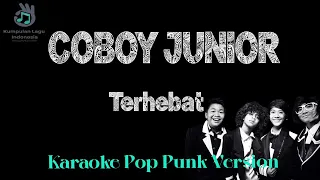 Download Coboy Junior - Terhebat Karaoke Pop Punk Version MP3