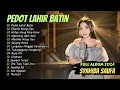 #Syahiba Saufa ~ PEDOT LAHIR BATIN Full Album 2024 Syahiba Saufa