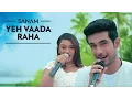 Download Lagu Yeh Vaada Raha | Sanam ft. Mira
