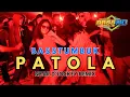 Download Lagu BASSTUMBUK - PATOLA - NZAR D'JOCKEY REMIX TERBARU 2024