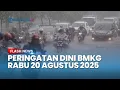 Download Lagu Peringatan Dini Cuaca Besok Rabu 20 Agustus 2025, BMKG: Waspada Hujan Lebat \u0026 Angin Kencang
