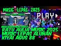 Download Lagu RATU AULIA MUSIC🔥MUSIC LEPAS 2025 ALA KIYAI AGUS 88 MANAGEMENT PALING ENAK#ratuaulia #syilamusic #dj