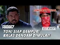 BEST MOMENT PREMAN PENSIUN 7: TONI SIAP GEMPUR! BALAS DENDAM DIMULAI!