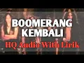 Download Lagu BOOMERANG - KEMBALI || Audio HQ With Lirik