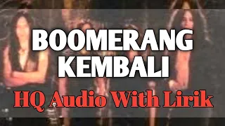 Download BOOMERANG - KEMBALI || Audio HQ With Lirik MP3