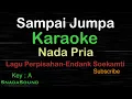 Download Lagu SAMPAI JUMPA-Lagu Perpisahan-Endang Soekamti|KARAOKE NADA PRIA -Male-Cowok-Laki-laki@ucokku