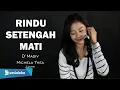 Download Lagu RINDU SETENGAH MATI - D'MASIV | MICHELA THEA