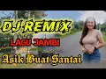 Lagu Dj Remix Jambi Terbaru