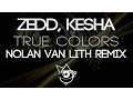 Download Lagu Zedd, Kesha - True Colors (Nolan van Lith Remix)