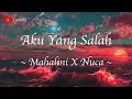 Download Lagu MAHALINI X NUCA - AKU YANG SALAH (Lirik)