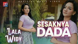 Download LALA WIDY | SESAKNYA DADA | Official Music Video MP3