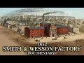 The Smith Wesson Factory The Steel That Tamed the Frontier