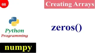 NumPy Zeros Function Creating NumPy Arrays Python Tutorials