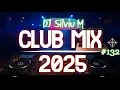 Lagu Music Mix 2025 #132 Party Club Dance 2025 | Best Remixes Of Popular Songs 2025 MEGAMIX (DJ Silviu M)