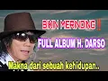 Download Lagu BIKIN MERINDING‼️FULL ALBUM H. DARSO MAKNA DARI SEBUAH KEHIDUPAN 💥