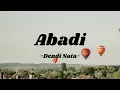 Abadi - Dendi Nata | Lirik Lagu
