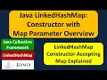 Java LinkedHashMap Constructor with Map Parameter Overview Java Collection Framework