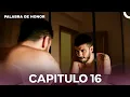 Lagu Palabra De Honor Capítulo 16 FINAL (Doblado En Español)
