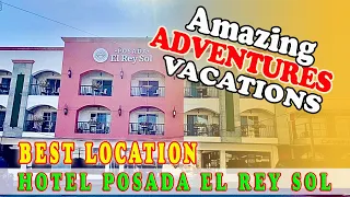 Ensenada Hotel Posada El Rey Sol with an amazing Included Breakfast one of the best locations