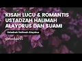 Download Lagu Kisah Lucu \u0026 Romantis Ustadzah Halimah Alaydrus dan Suami - Ustadzah Halimah Alaydrus