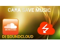 Download Lagu Cara Download Music Di SoundCloud Dengan Mudah Dan Gratis #TutorialAndroid