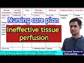 Ineffective tissue perfusion Nursing care plan Nursing care plan on Ineffective tissue perfusion