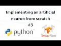 3 - Implementing an artificial neuron from scratch