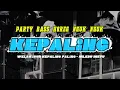 Download Lagu DJ KEPALING - WELAS ISUN KEPALING PALING - PARTY BASS HOREG