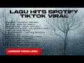 Download Lagu KUMPULAN LAGU HITS SPOTIFY TIKTOK VIRAL 2025 - LAGU INDONESIA TERBAIK