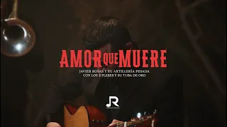 Javier Rosas, Los 2 Plebes y Su Tuba de Oro - Amor Que Muere