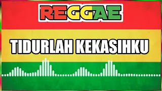 Download tidurlah kekasihku reggae,tidurlah sebab rindu butuh rehat jua lirik-versi reggae terbaru 2021 MP3